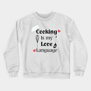 Cooking Is My Love Language with hearts Crewneck Sweatshirt